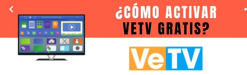 ¿Cómo activar VeTV gratis? como activar vetv gratis