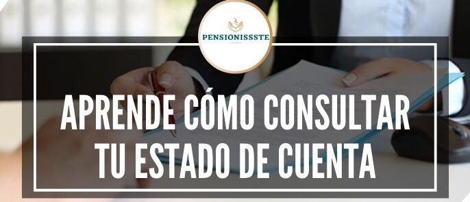 ¿Cómo consultar mi estado de cuenta de mi Afore Pensionissste? como consultar mi estado de cuenta de mi afore pensionissste
