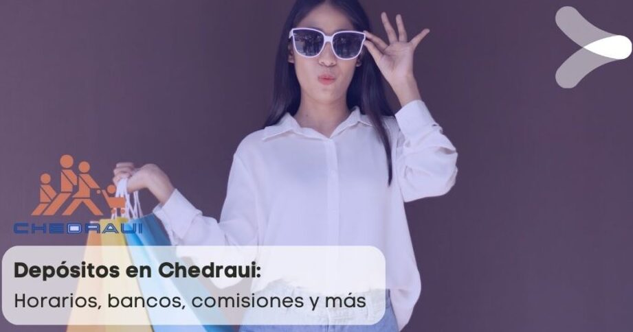 Depósitos en Chedraui: bancos, horarios y comisiones depositos en chedraui bancos horarios y comisiones