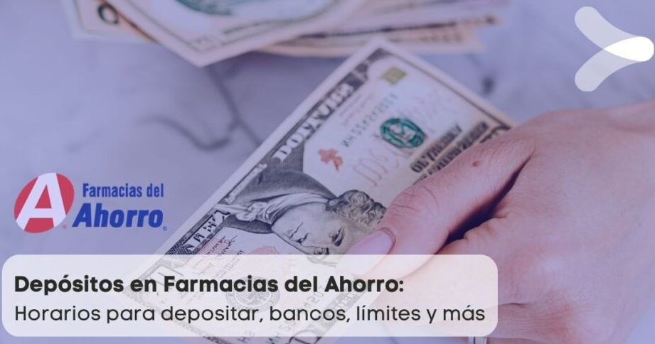 depositos en farmacias del ahorro horarios bancos limites y mas