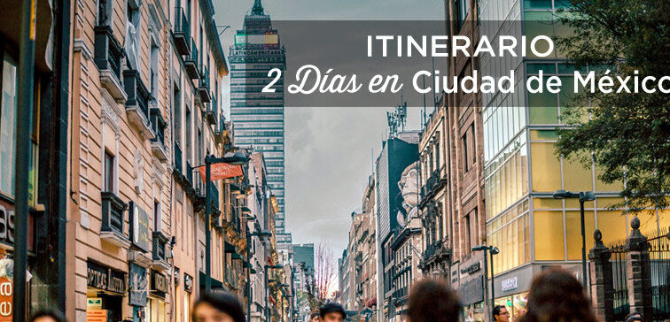 ¡Descubre el itinerario imperdible de 2 días en la increíble Ciudad de México! descubre el itinerario imperdible de 2 dias en la increible ciudad de