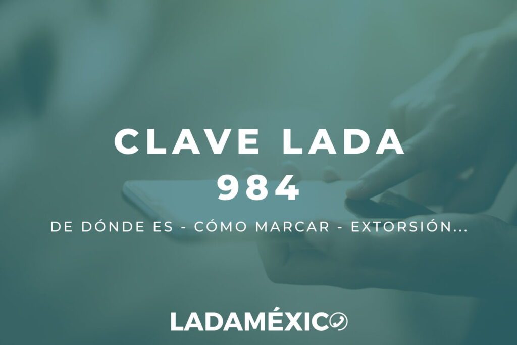Descubre el misterio detrás del código de área 984 en México: ¿qué secretos se esconden en este número? descubre el misterio detras del codigo de area 984 en mexico que secretos se esconden en este numero