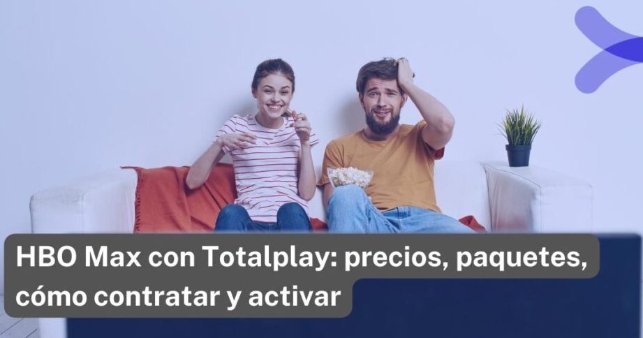 hbo max con totalplay precios paquetes como contratar y activar