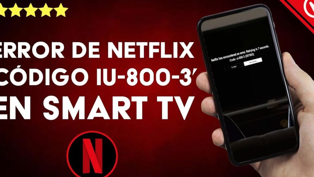 netflix error ui 800 3 que es causas y soluciones