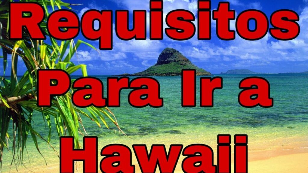 ¿Puedo viajar a Hawaii con pasaporte mexicano? | Guía y requisitos actualizados puedo viajar a hawaii con pasaporte mexicano guia y requisitos actualizados