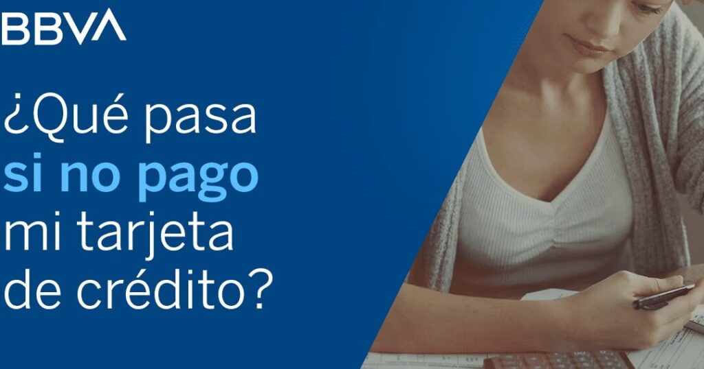 que pasa si no pago mi tarjeta de credito bancomer