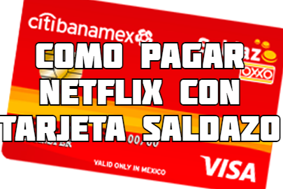 ¿Se puede pagar Netflix con tarjeta Saldazo? se puede pagar netflix con tarjeta saldazo